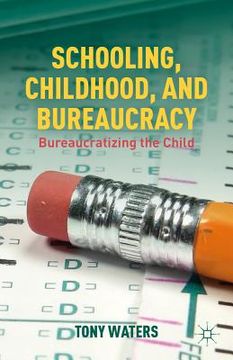 portada schooling, childhood, and bureaucracy