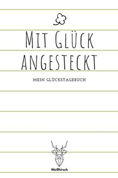 portada Mit Glück Angesteckt: A5 5-Minuten Glückstagebuch | Erfolgstagebuch | Selbstreflexion | Mindset | Geschenkbuch für Eltern, Männer und Frauen (en Alemán)