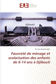 portada Pauvreté de ménage et scolarisation des enfants de 6-14 ans à Djibouti (en Francés)