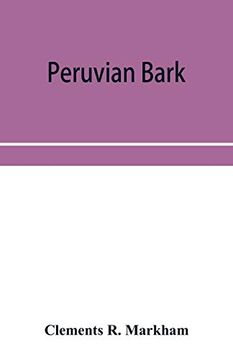 portada Peruvian Bark. A Popular Account of the Introduction of Chinchona Cultivation Into British India 1860-1880 (en Inglés)