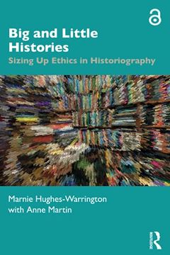 portada Big and Little Histories: Sizing up Ethics in Historiography (en Inglés)