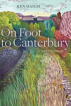 portada On Foot to Canterbury: A Son's Pilgrimage (in English)
