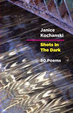 portada Shots in the Dark: Eighty Poems (en Inglés)