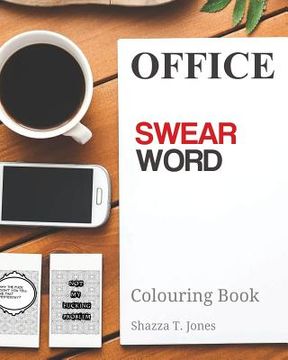 portada Office Swear Word Colouring Book: Get assertive and abuse the sh*t out of them! (en Inglés)