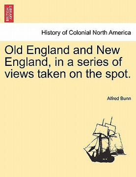 portada old england and new england, in a series of views taken on the spot. (in English)