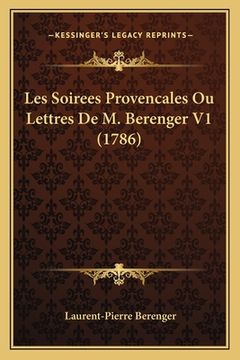 portada Les Soirees Provencales Ou Lettres De M. Berenger V1 (1786) (en Francés)