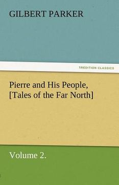 portada pierre and his people, [tales of the far north], volume 2. (en Inglés)