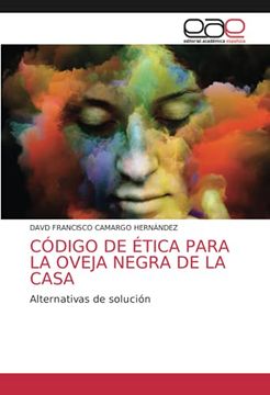portada Código de Ética Para la Oveja Negra de la Casa: Alternativas de Solución (in Spanish)