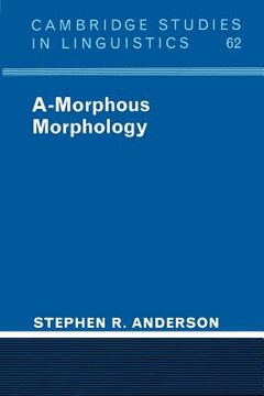 portada A-Morphous Morphology Paperback (Cambridge Studies in Linguistics) 