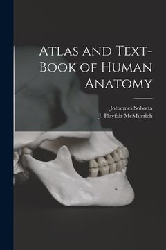 portada Atlas and Text-book of Human Anatomy [microform] (en Inglés)