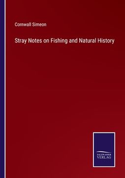 portada Stray Notes on Fishing and Natural History (en Inglés)