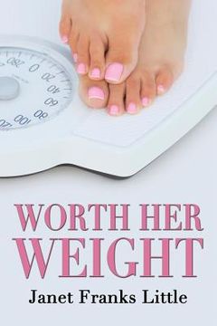 portada Worth Her Weight (en Inglés)