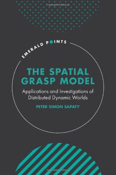 portada The Spatial Grasp Model: Applications and Investigations of Distributed Dynamic Worlds (Emerald Points) (in English)