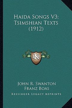 portada haida songs v3; tsimshian texts (1912) (en Inglés)