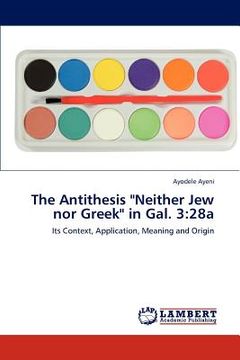 portada the antithesis "neither jew nor greek" in gal. 3: 28a