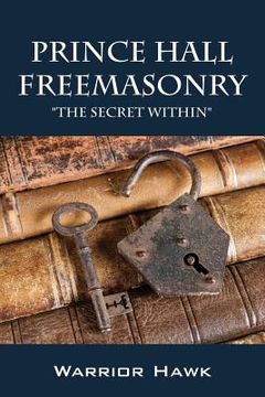 portada Prince Hall Freemasonry: The Secret Within (in English)