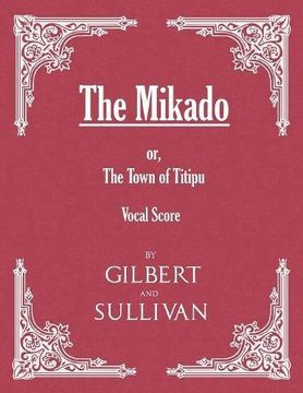 portada The Mikado; or, The Town of Titipu (Vocal Score)