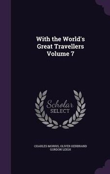 portada With the World's Great Travellers Volume 7 (en Inglés)