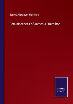 portada Reminiscences of James A. Hamilton (en Inglés)