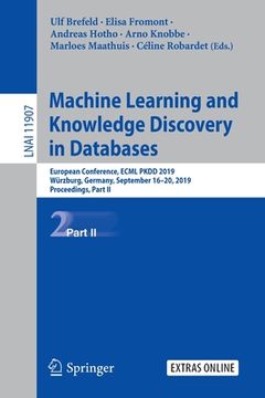 portada Machine Learning and Knowledge Discovery in Databases: European Conference, Ecml Pkdd 2019, Würzburg, Germany, September 16-20, 2019, Proceedings, Par (en Inglés)