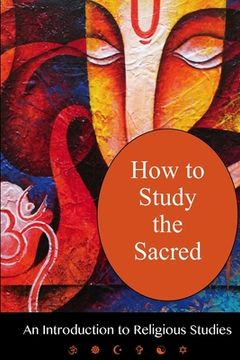 portada How To Study The Sacred: An Introduction To Religious Studies