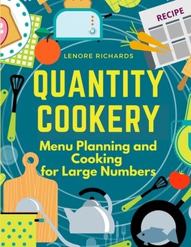 portada Quantity Cookery: Menu Planning and Cooking for Large Numbers (en Inglés)