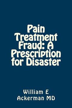 portada Pain Treatment Fraud: A Prescription for Disaster