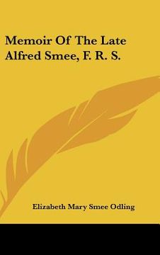 portada memoir of the late alfred smee, f. r. s. (in English)