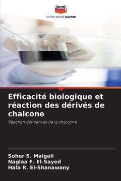 portada Efficacité biologique et réaction des dérivés de chalcone (en Francés)