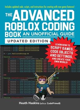 portada The Advanced Roblox Coding Book: An Unofficial Guide, Updated Edition: Learn how to Script Games, Code Objects and Settings, and Create Your own World! (Unofficial Roblox) (en Inglés)