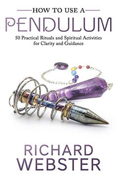 portada How to use a Pendulum: 50 Practical Rituals and Spiritual Activities for Clarity and Guidance (in English)