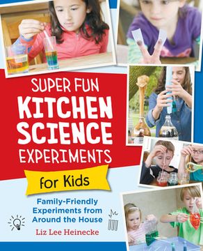 portada Super Fun Kitchen Science Experiments for Kids: 52 Family Friendly Experiments from Around the House
