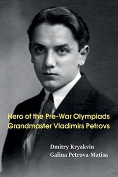 portada Hero of the Pre-War Olympiads: Grandmaster Vladimirs Petrovs