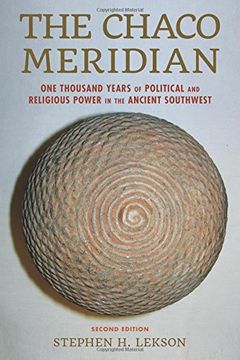 portada The Chaco Meridian: One Thousand Years of Political and Religious Power in the Ancient Southwest