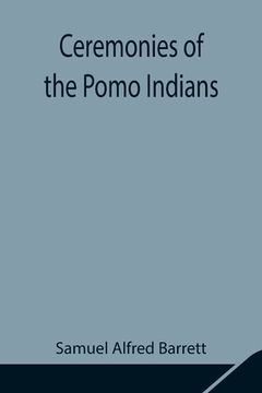 portada Ceremonies of the Pomo Indians (in English)