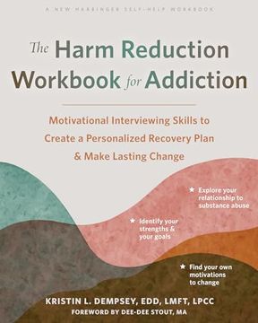 portada The Harm Reduction Workbook for Addiction: Motivational Interviewing Skills to Create a Personalized Recovery Plan and Make Lasting Change (en Inglés)