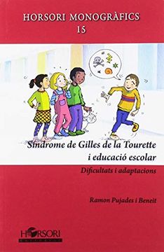 portada Síndrome de Gilles de la Tourette i Educació Escolar Dificultats i Adaptacions (Horsori Monográficos) (en Catalá)