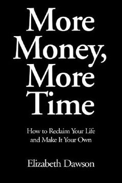 portada more money, more time: how to reclaim your life and make it your own (en Inglés)