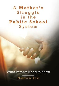 portada A Mother'S Struggle in the Public School System: What Parents Need to Know 