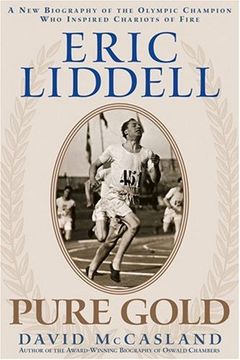 eric liddell,pure gold: a new biography of the olympic champion who inspired chariots of fire