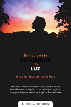 En medio de la oscuridad hay luz
