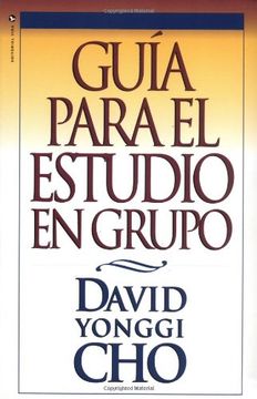 portada Guia Para el Estudio en Grupo = the Home Cell Group Study Guide (in Spanish)