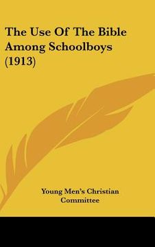 portada the use of the bible among schoolboys (1913) (in English)