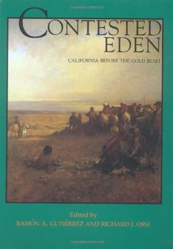 portada Contested Eden: California Before the Gold Rush (California History Sesquicentennial Series) (en Inglés)