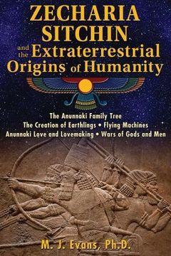 portada Zecharia Sitchin and the Extraterrestrial Origins of Humanity (en Inglés)