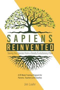 portada Sapiens Reinvented: Saving the Species from a Deadly Evolutionary Flaw (in English)