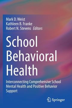 portada School Behavioral Health: Interconnecting Comprehensive School Mental Health and Positive Behavior Support (in English)