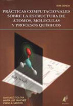 portada practicas computacionales sobre la estructura de atomos, molecula. y procesos quimicos