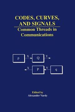 portada Codes, Curves, and Signals: Common Threads in Communications (en Inglés)
