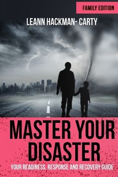 portada Master Your Disaster: Family Edition: Your Readiness, Response and Recovery Prep Guide (en Inglés)